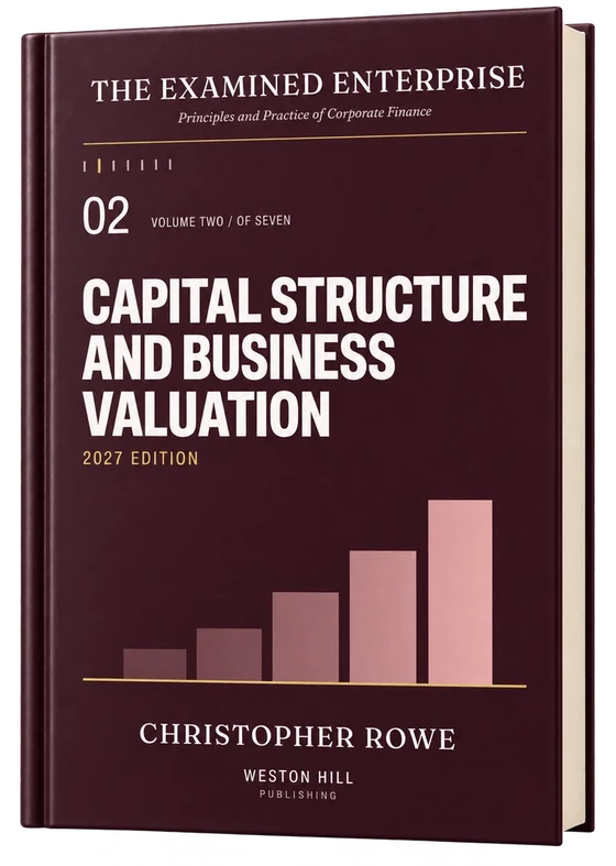The Examined Enterprise, Volume 02, Capital Structure and Business Valuation, 2027 Edition